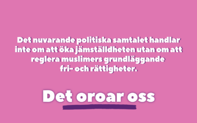 Vi ser att svenska muslimer återigen är föremål för politiska samtal om behovet att skärpa lagar