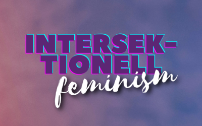 Feminism 101 lektion 3 – intersektionell feminism
